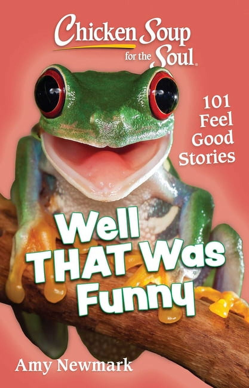 https://i5.walmartimages.com/seo/Chicken-Soup-for-the-Soul-Well-That-Was-Funny-101-Feel-Good-Stories-Paperback-9781611591019_8335db5d-2f19-4b4a-98fb-cda564e3a018.2208c95a86a06795cf8a044cc8a2ef3b.jpeg