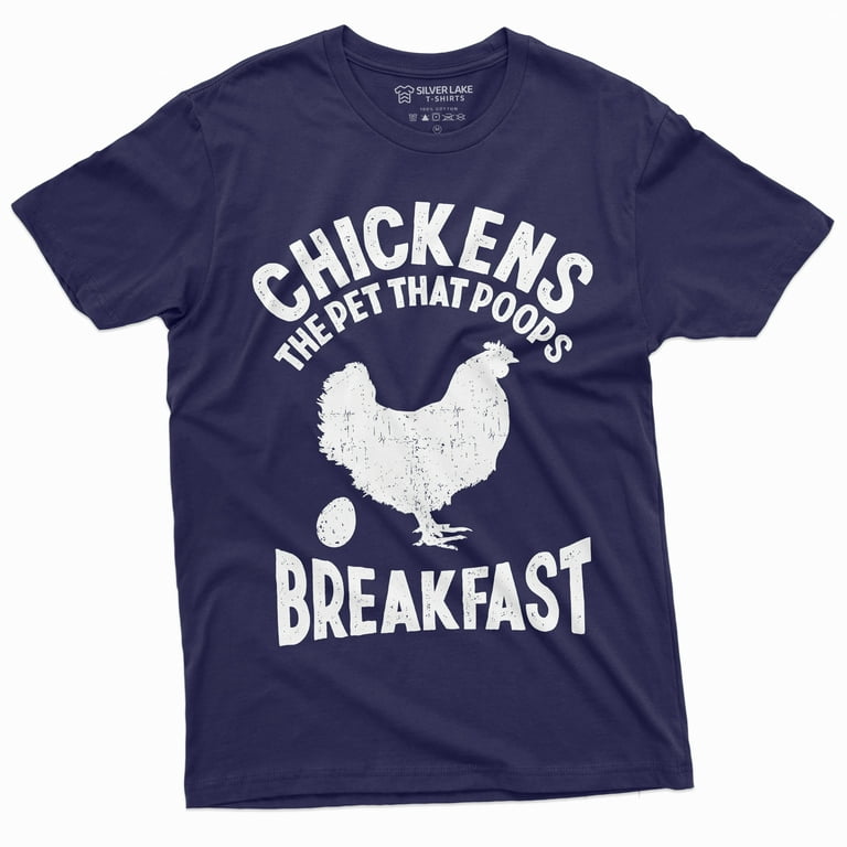 Chickens The Pet That Poops Breakfast Funny Farmer Tshirt Chickens The Pet That Poops Breakfast Funny Farmer Tshirt