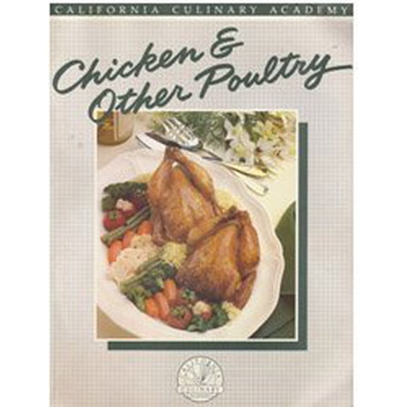 Pre-Owned Chicken and Other Poultry (California Culinary Academy) (Paperback) 0897210565 9780897210560
