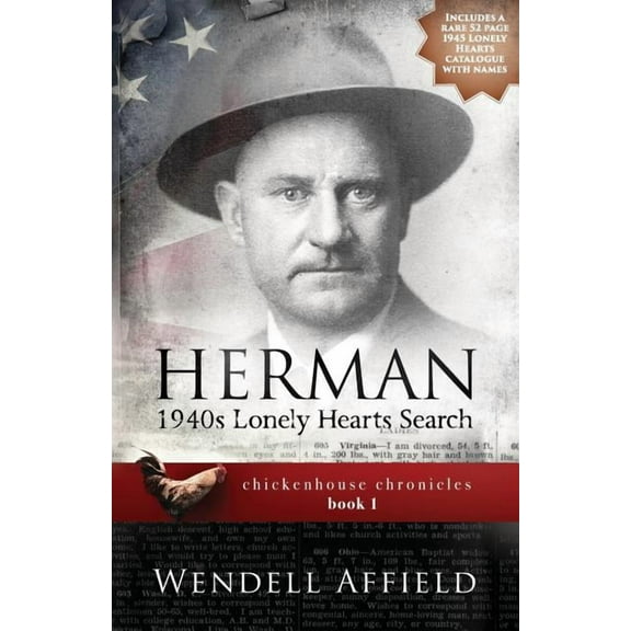 Chickenhouse Chronicles Herman: 1940s Lonely Hearts Search, Book I, (Paperback)