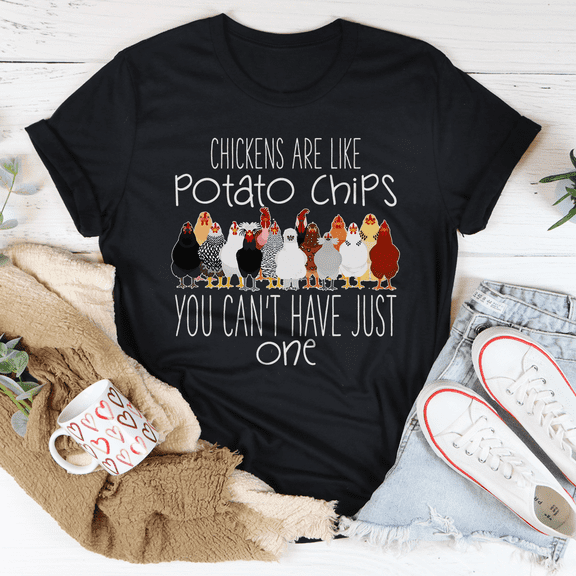 Chickens Are Like Potato Chips You CantHave Just One Tee Ash S Peachy Sunday T-Shirt