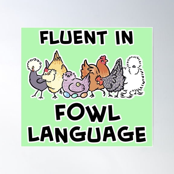 Chickens - Fluent In Fowl Language Poster Wall Art, Modern Wall Decor For Living Room Bedroom, 24x24 UNFRAMED