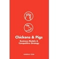 thumbnail image 1 of Chickens and Pigs: Business Models and Competitive Strategy (Paperback), 1 of 1