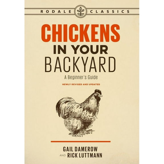 Chickens in Your Backyard, Newly Revised and Updated: A Beginner's Guide, (Paperback)