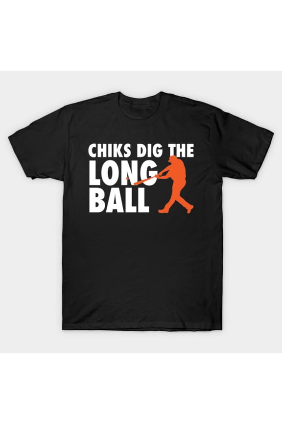Chicks Dig The Long Ball Funny Baseball Home Run Hitter Slogan Unisex T-Shirt, up to size 3XL.