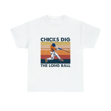 Chicks Dig The long  Ball T-Shirt