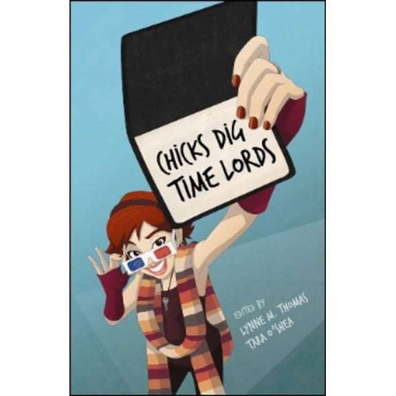 Chicks Dig Time Lords: A Celebration of (Edition 1) (Paperback)