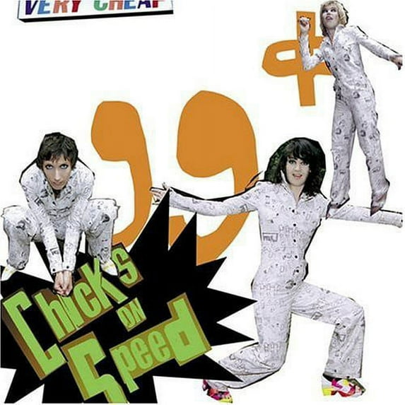 Chicks on Speed - 99 Cents - Electronica - CD