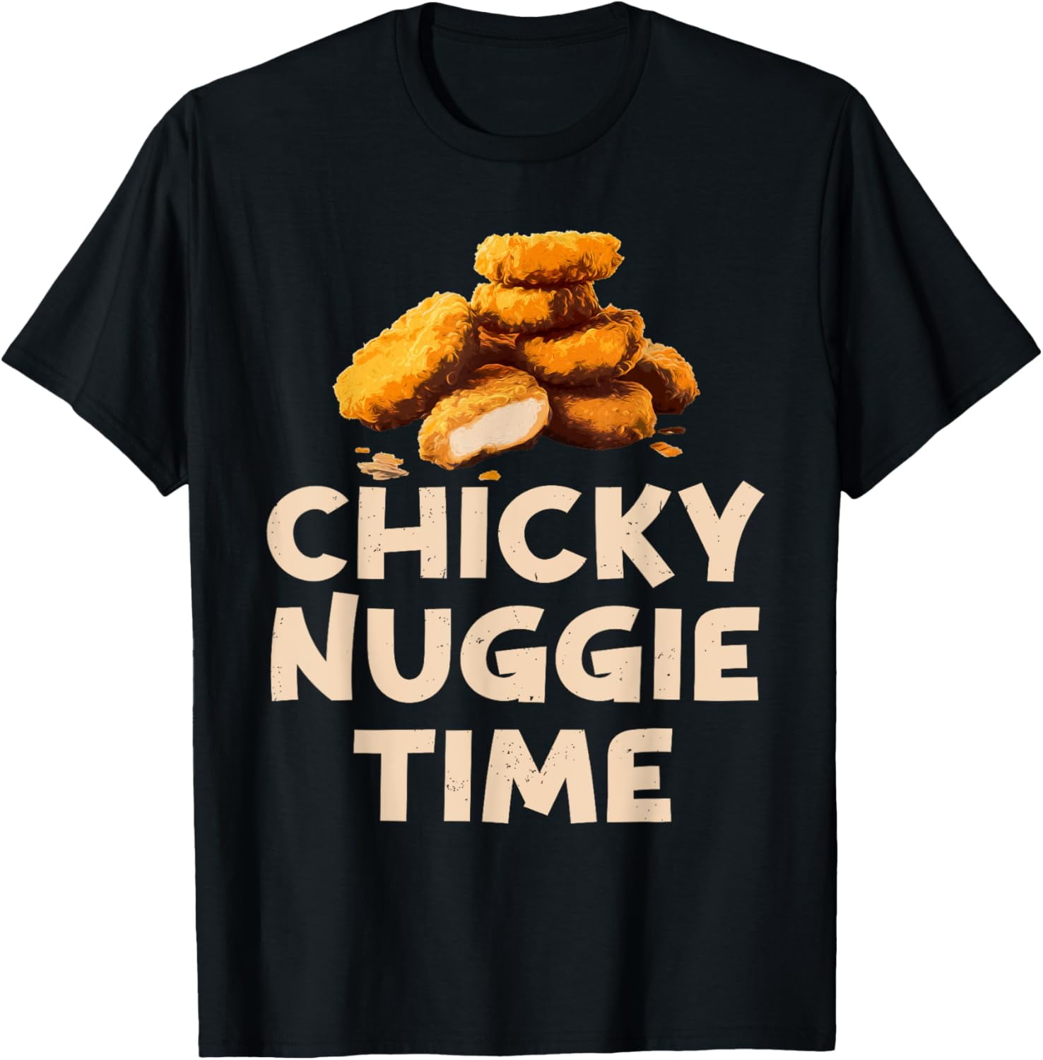 Chicky Nuggie Time Ideas For Fast Food Lovers Chicken Nugget T-Shirt ...