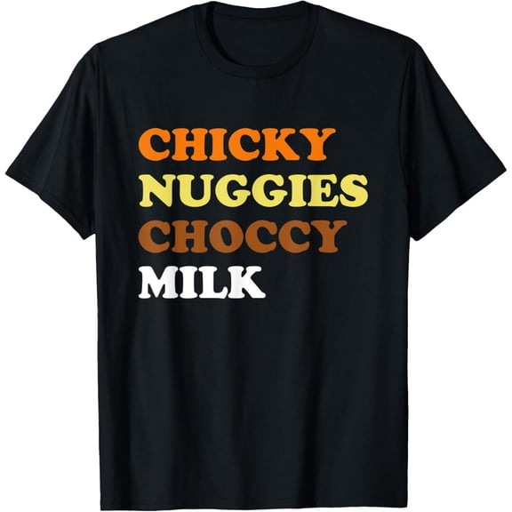Chicky Nuggies Choccy Milk Funny Chicken Nugget Lover Meme T-Shirt