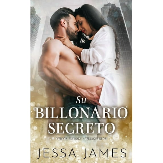Chicos Malos Y Billonarios Su billonario secreto, Book 3, (Paperback)