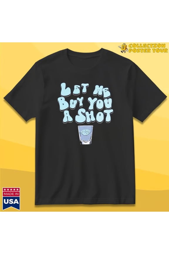 Chicos Toxicos Let Me Buy You A Shot T-Shirt