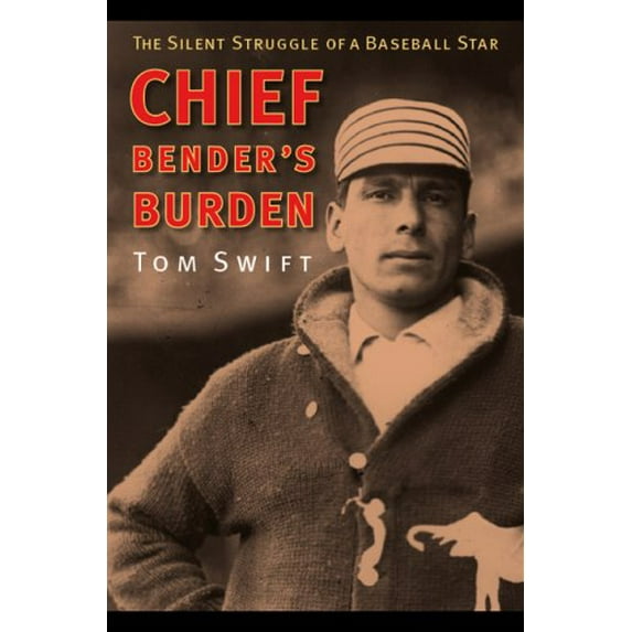 Pre-Owned Chief Bender's Burden: The Silent Struggle of a Baseball Star (Hardcover) 0803243219 9780803243217