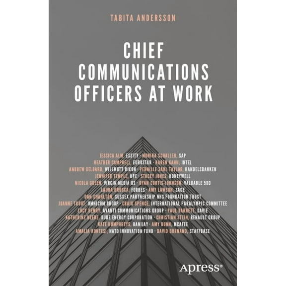 Chief Communications Officers at Work: Trusted Advisors That Build, Influence, and Protect Organizational Reputations, (Paperback)