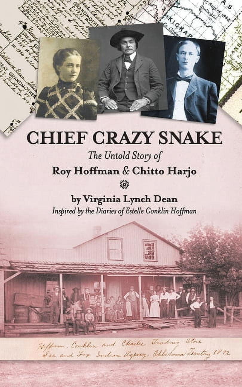 Chief Crazy Snake The Untold Story of Roy Hoffman & Chitto Harjo ...