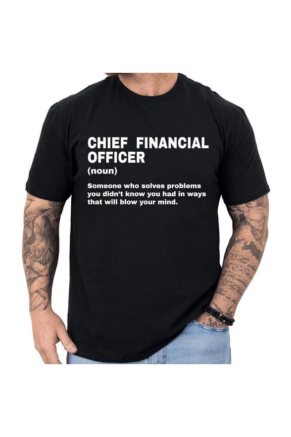 Chief Financial Officer Definition T-Shirt Funny Profession Shirt Men & Women, Unisex T-Shirt