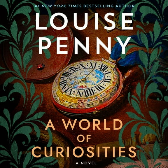 Chief Inspector Gamache Novel A World of Curiosities, Book 18, (Audiobook)