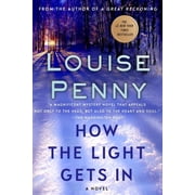 Chief Inspector Gamache Novel How the Light Gets In A Chief Inspector Gamache Novel Series #9 Paperback