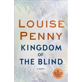 Chief Inspector Gamache Novel: Kingdom of the Blind: A Chief Inspector Gamache Novel (Hardcover)