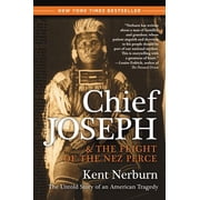Chief Joseph & the Flight of the Nez Perce The Untold Story of an American Tragedy, Paperback
