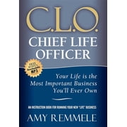 Chief Life Officer Your Life Is the Most Important Business Youll Ever Own, Paperback
