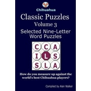 Chihuahua Classic Puzzles Volume 3 Selected Nine-Letter Word Puzzles