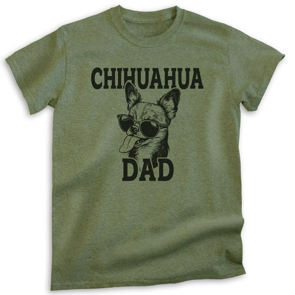 Chihuahua Dad T-shirt, Unisex Men's Shirt, Chihuahua Owner, Best Dog Dad Gift, Heather Military Green, X-Large