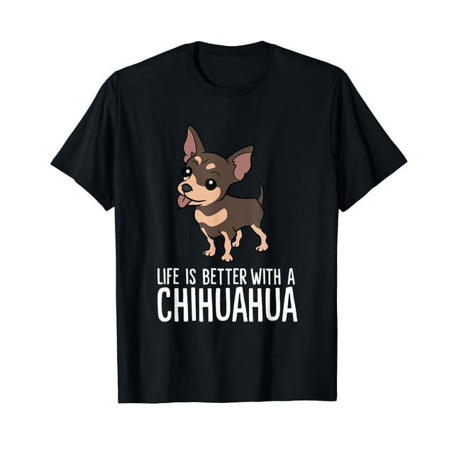 Chihuahua Dog Owner Life Is Better With A Chihuahua T-shirt - Walmart.com