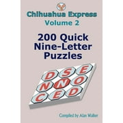 Chihuahua Express Volume 2 200 Quick Nine-Letter Puzzles Paperback by Alan Walker