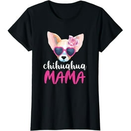 Chihuahua Mama T-Shirt, Chi Mama. Gift For Chihuahua Mom Chihuahua Mama T-Shirt, Chi Mama. Gift For Chihuahua Mom