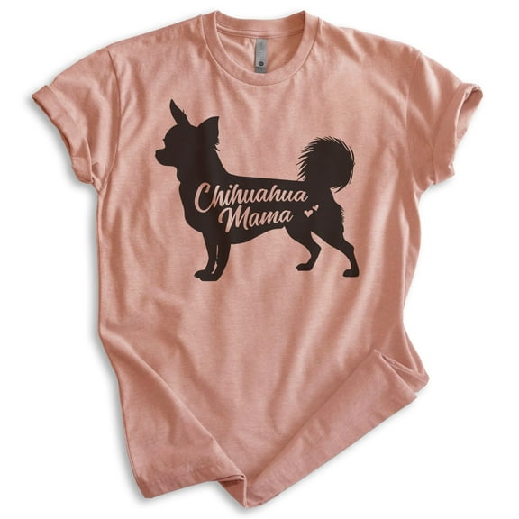 Chihuahua Mama T-shirt, Unisex Women's Shirt, Chihuahua Owner, Best Dog Mom Gift, Heather Sunset, Medium