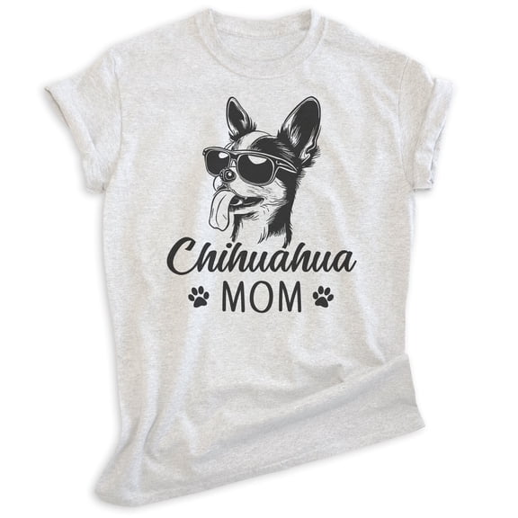 Chihuahua Mom T-shirt, Unisex Women's Shirt, Chihuahua Owner, Best Dog Mom Gift, Heather Ash, X-Small