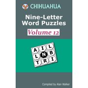 Chihuahua Nine-Letter Word Puzzles Volume 12 Paperback by Alan Walker