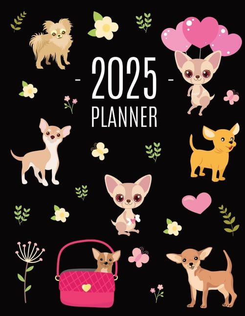 Chihuahua Planner 2025: Cute Year Organizer with Tiny Dogs: For an Easy Overview of All Your Appointments! Beautiful Pup, (Paperback)