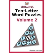 Chihuahua Ten-Letter Word Puzzles Volume 2 Paperback by Alan Walker