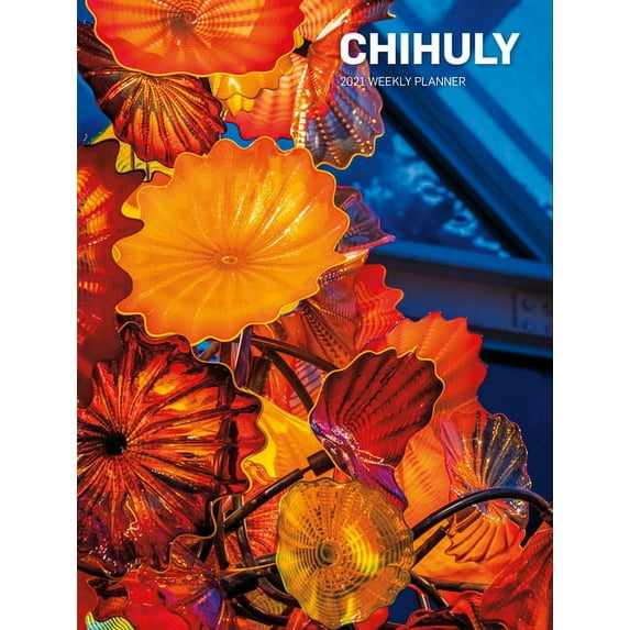 Chihuly 2021 Weekly Planner (Calendar)