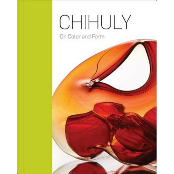 Pre-Owned Chihuly: On Color and Form (Hardcover) 1576840751 9781576840757