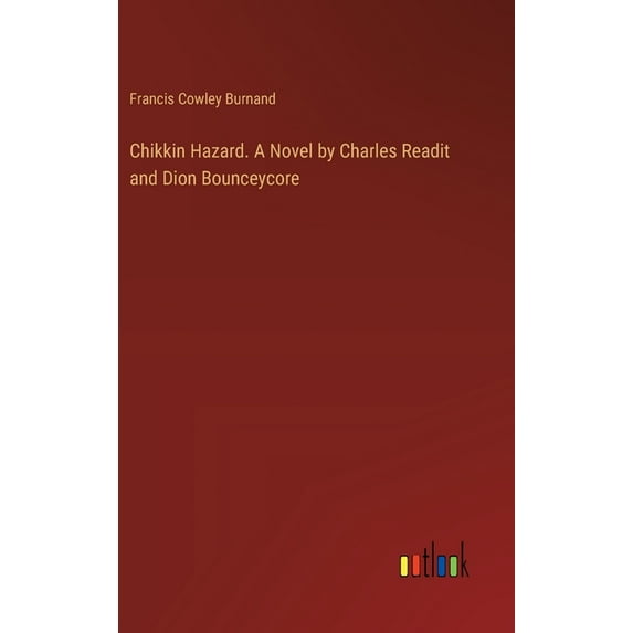 Chikkin Hazard. A Novel by Charles Readit and Dion Bounceycore, (Hardcover)