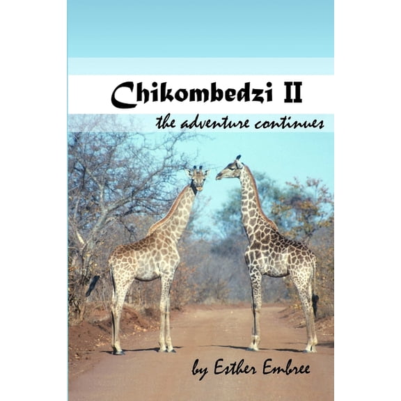Chikombedzi II - The Adventure Continues, (Paperback)