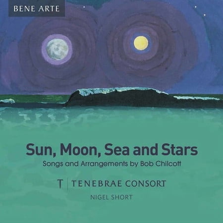 Chilcott / Tenebrae Consort / Short - Sun, Moon, Sea & Stars - Music & Performance - CD
