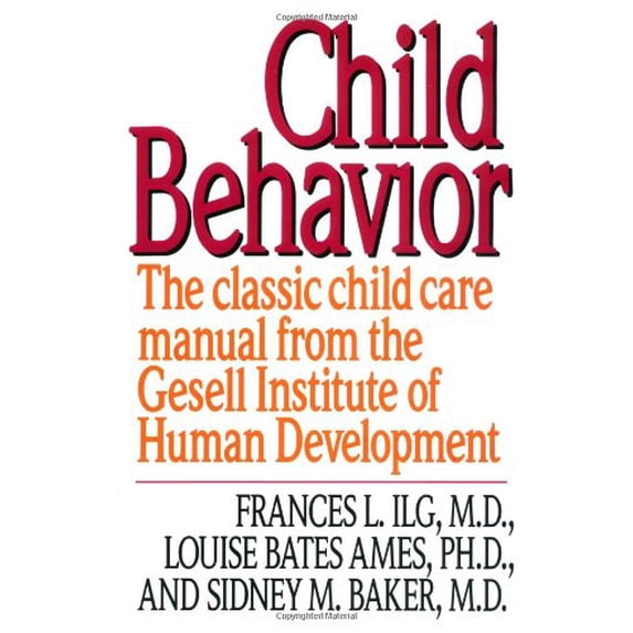 Pre-Owned Child Behavior: The Classic Child Care Manual from the Gesell Institute of Human Development