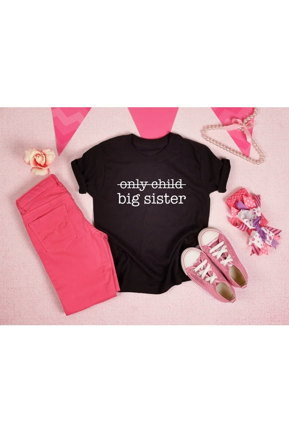 Only Child Big Sister Shirt, Pregnancy Announcement, Big Sister T-shirt, Pregnancy Reveal, Big Sister Shirt, Finally Big Sis, Girls shirt All Size S-5Xl
