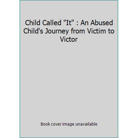 Pre-Owned Child Called It : An Abused Child's Journey from Victim to Victor (Paperback) 1407210831 9781407210834