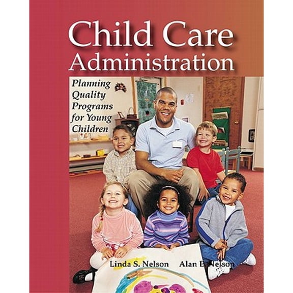 Pre-Owned Child Care Administration: Planning Quality Programs for Young Children