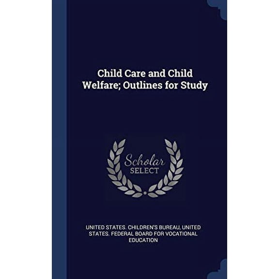 Child Care And Child Welfare; Outlines For Study