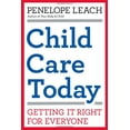 thumbnail image 1 of Pre-Owned Child Care Today: Getting It Right for Everyone Hardcover Penelope Leach, 1 of 1