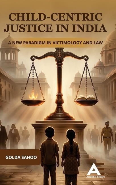 Child-Centric Justice in India: A New Paradigm in Victimology and Law, (Hardcover)