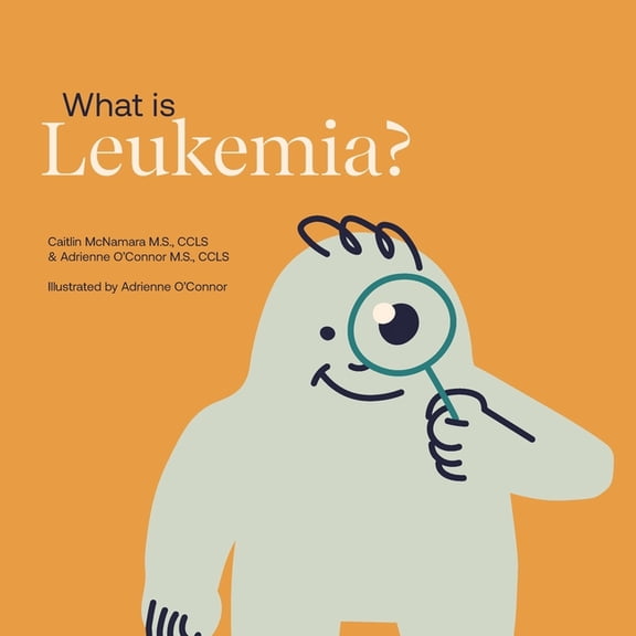 Child Core Education Books What is Leukemia?: Helping a Child You Know Understand Leukemia., (Paperback)