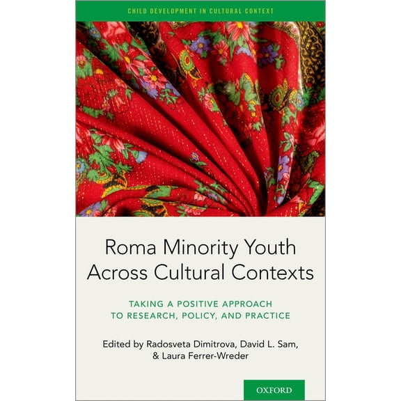Child Development in Cultural Context Roma Minority Youth Across Cultural Contexts: Taking a Positive Approach to Research, Policy, and Practice, (Hardcover)