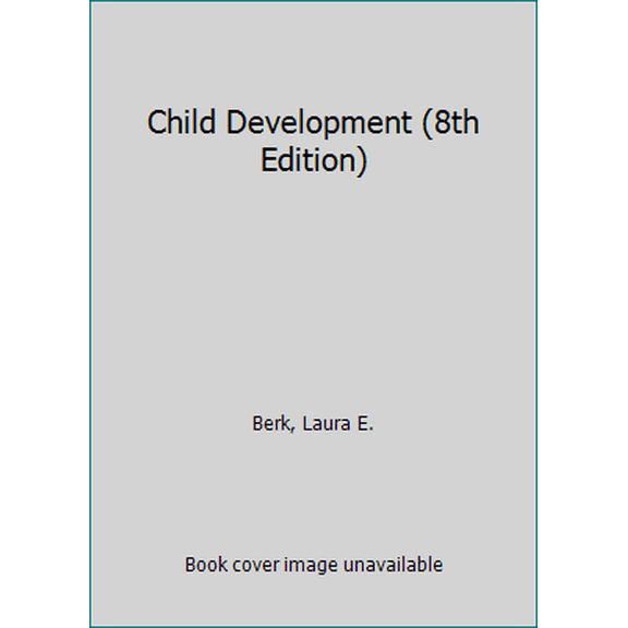 Pre-Owned Child Development (8th Edition) (Hardcover) 0205615597 9780205615599